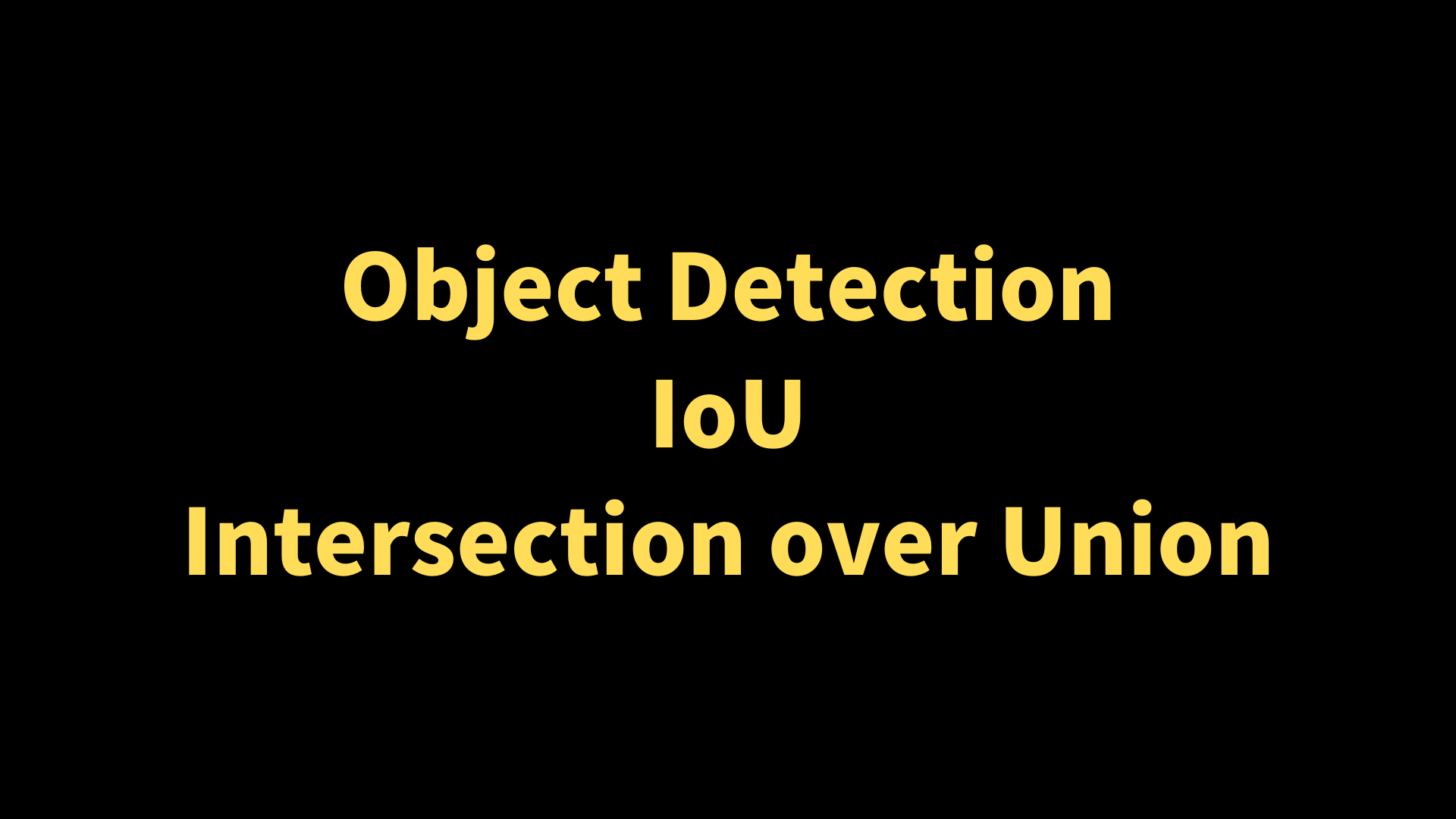 Object Detection: Intersection over Union (IoU)
