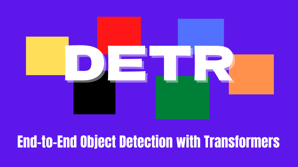 DETR: Object Detection with Transformers (2020)