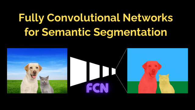FCN: Fully Convolutional Networks (2014)