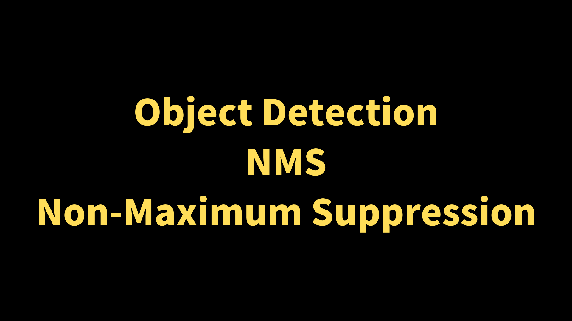 Object Detection: Non-Maximum Suppression (NMS)