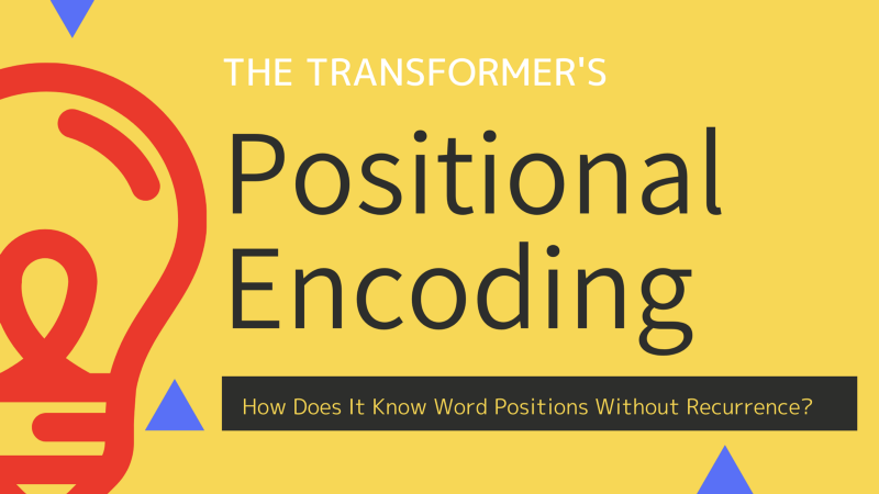 Transformer’s Positional Encoding: How Does It Know Word Positions Without Recurrence?